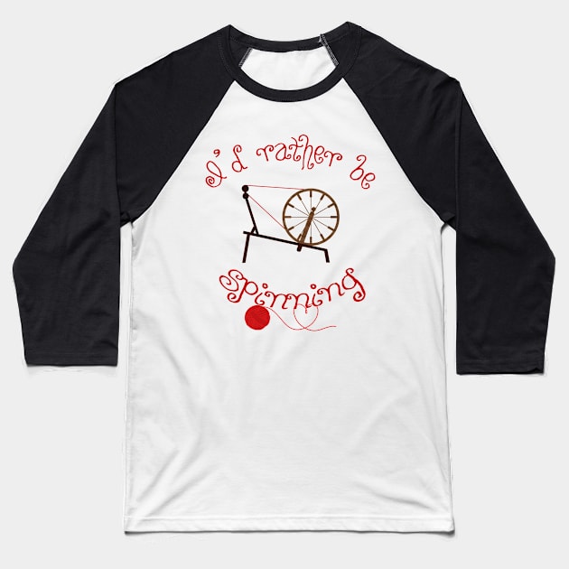 Spinning Products - I'd Rather Be Spinning! Baseball T-Shirt by tdkenterprises